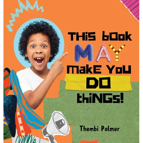 This Book May Make You Do Things!