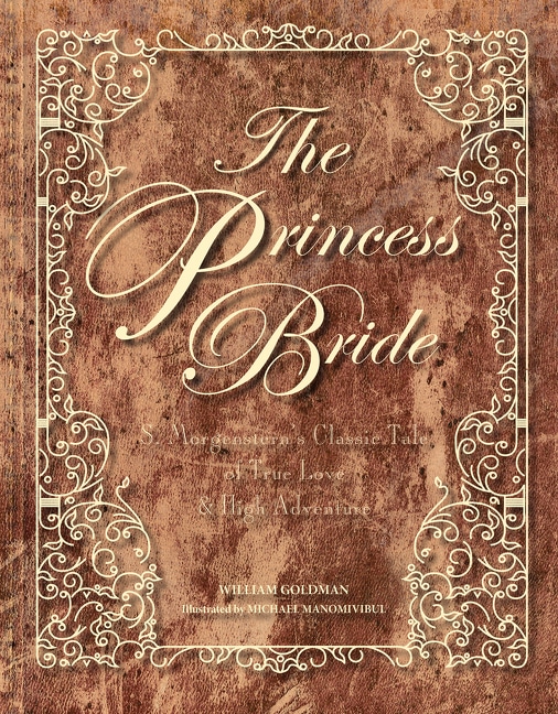 The Princess Bride: S. Morgenstern's Classic Tale of True Love and High Adventure (Deluxe)