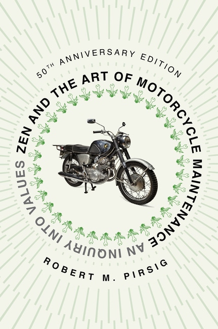 Zen and the Art of Motorcycle Maintenance (50th Anniversary Edition)