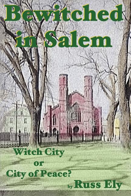 Bewitched In Salem: Witch City or City of Peace?