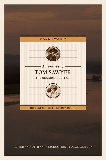 Mark Twain's Adventures of Tom Sawyer: The NewSouth Edition