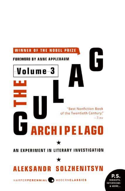 The Gulag Archipelago [Volume 3]: An Experiment in Literary Investigation