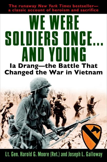 We Were Soldiers Once...and Young: Ia Drang - The Battle That Changed the War in Vietnam