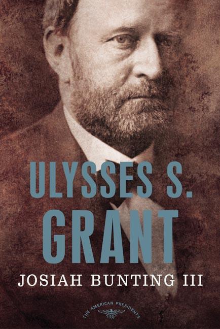 Ulysses S. Grant: The American Presidents Series: The 18th President, 1869-1877