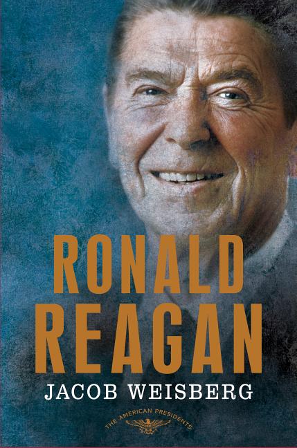 Ronald Reagan: The American Presidents Series: The 40th President, 1981-1989